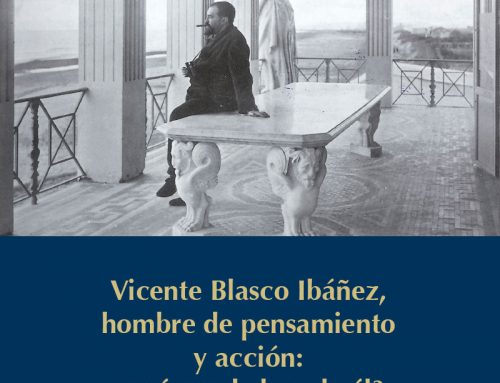 Vicente Blasco Ibáñez, hombre de pensamiento y acción: ¿qué queda hoy de él?